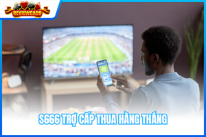S666 Trợ Cấp Thua Hàng Tháng – Nhận Lại Lên Đến 388.888K