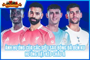 Ảnh Hưởng Của Siêu Sao Bóng Đá Đến Xu Hướng Đặt Kèo Châu Á