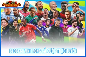 Blockchain Trong Cá Cược Trực Tuyến: Giải Pháp Cho Vấn Đề Gian Lận