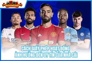 Cách Giấy Phép Nhà Cái Ảnh Hưởng Đến Uy Tín Và Hoạt Động