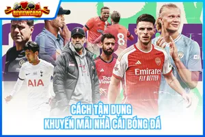 Cách Tận Dụng Khuyến Mãi Nhà Cái Bóng Đá