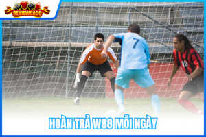 Hoàn Trả W88 Mỗi Ngày – Ưu Đãi Cao Đến 0.30% Không Giới Hạn