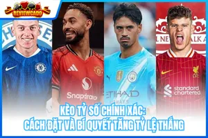 Kèo Tỷ Số Chính Xác: Cách Đặt Và Bí Quyết Tăng Tỷ Lệ Thắng