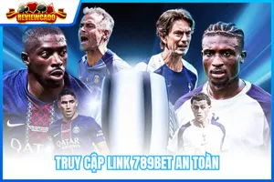 Truy cập link 789Bet an toàn – Đăng ký thành viên 789BET nhận thưởng nóng