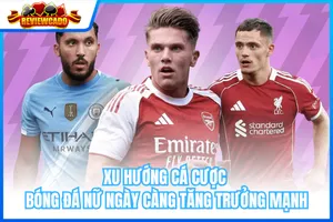 Xu Hướng Cá Cược Bóng Đá Nữ Ngày Càng Tăng Trưởng Mạnh